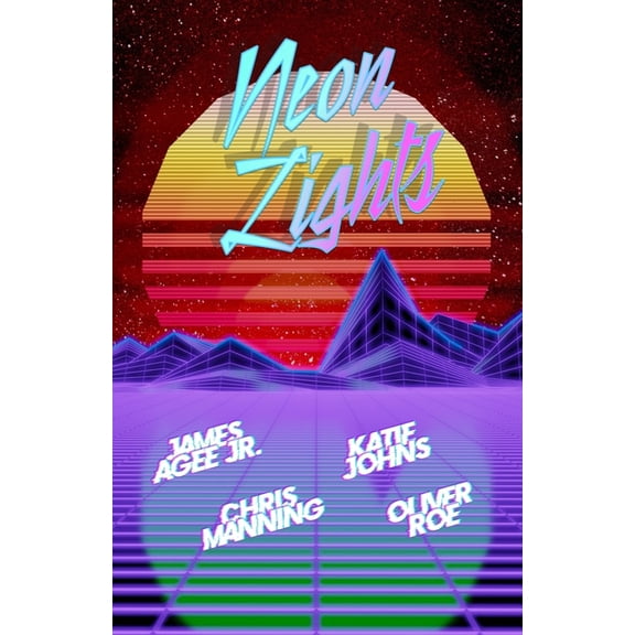 Neon Lights Paperback 171093414X 9781710934144 James Agee Jr., Katie Johns, Oliver Roe, Chris Manning