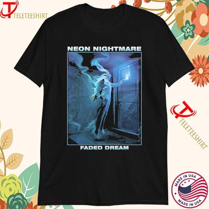 Neon Nightmare Faded Dream Tshirts