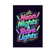 Neon Nights & Rave Lights - Rave Enthusiast - 13x19 Poster Print