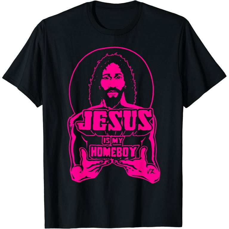Jesus Is My Homeboy Neon Pink Print Black T Shirt Jesus Is My Homeboy Neon Pink Print Black T Shirt