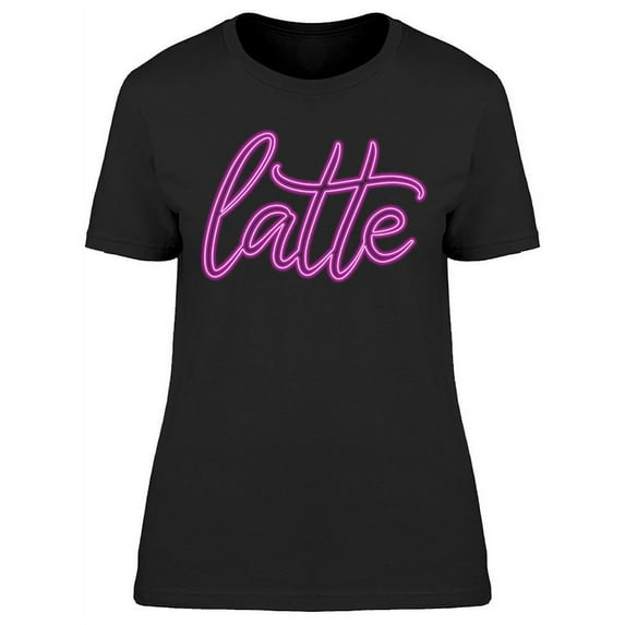 Neon Sign Latte Coffee T-Shirt Women -Image by Shutterstock, Female 3X-Large