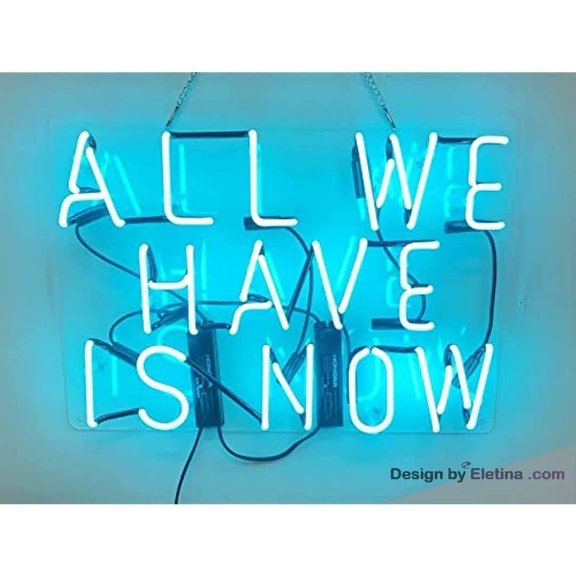 Neon Signs for Wall Decor 16x20inch All We Have Is Now Sign Acrylic Pub Bar Handmade Light Neon Led Tubing16x20inch