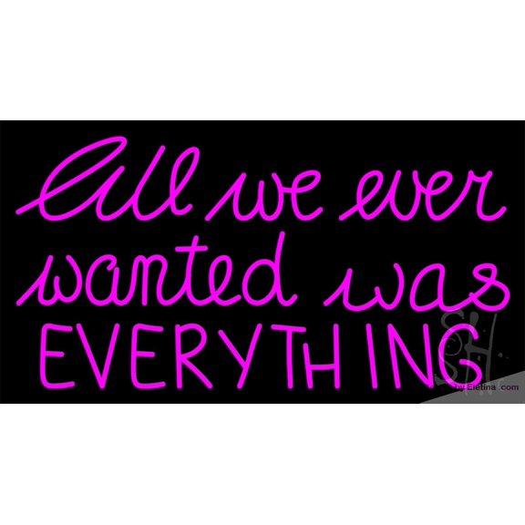 Neon Signs for Wall Decor Pink All We Ever Wanted Was Everything Sign Neon Led Tubing16x20inch