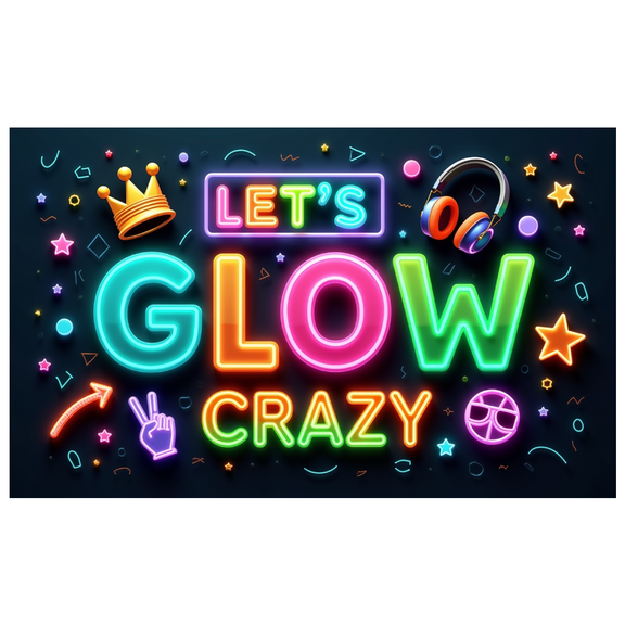 Neon Theme LET'S GLOW CRAZY Fun Party Banner for Night Event Celebration Indoor Use
