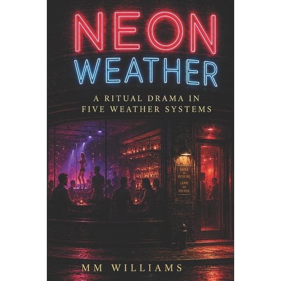 Neon Weather: A Ritual Drama in Five Weather Systems, (Paperback)