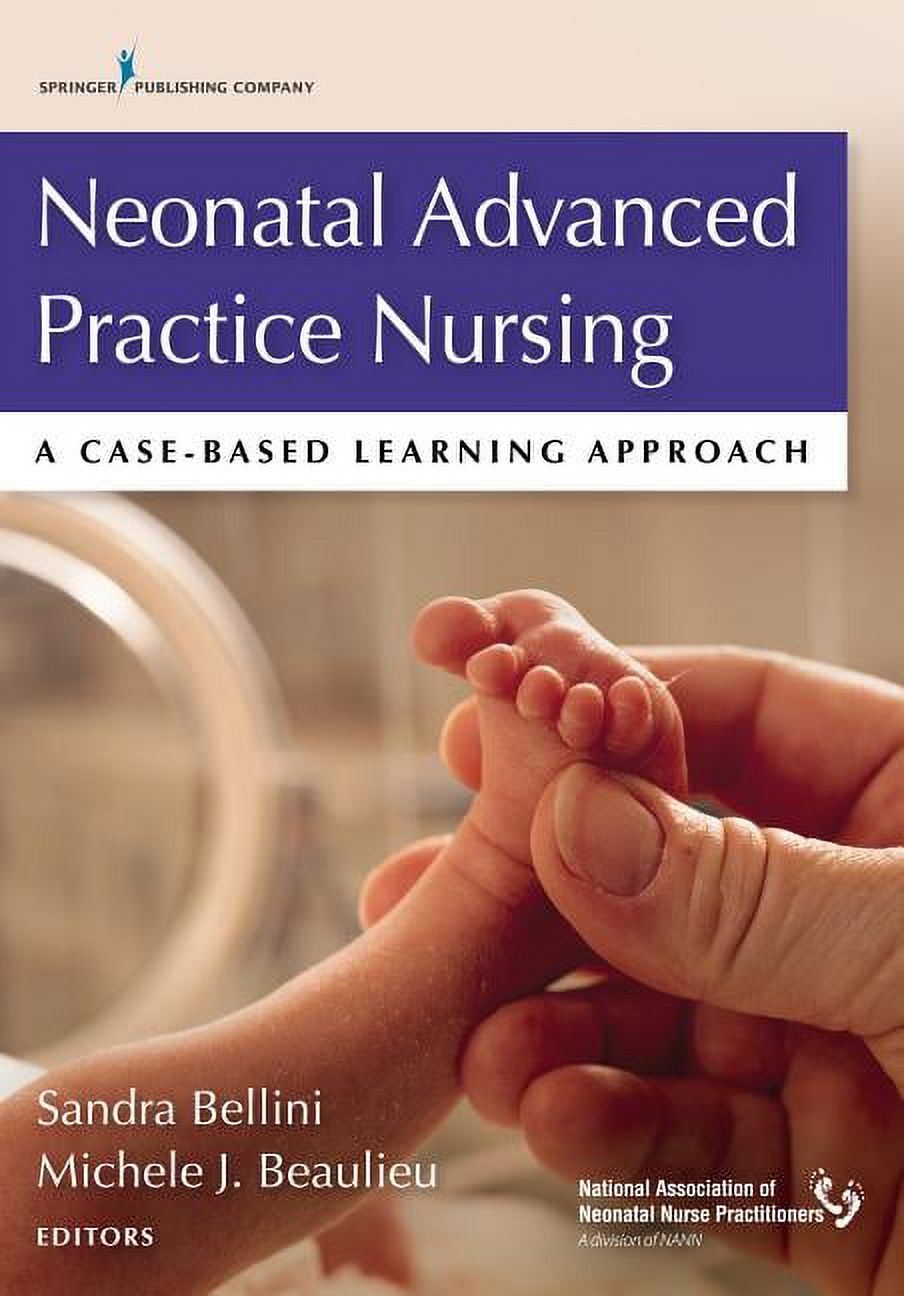 Neonatal Advanced Practice Nursing: A Case-Based Learning Approach, (Paperback)