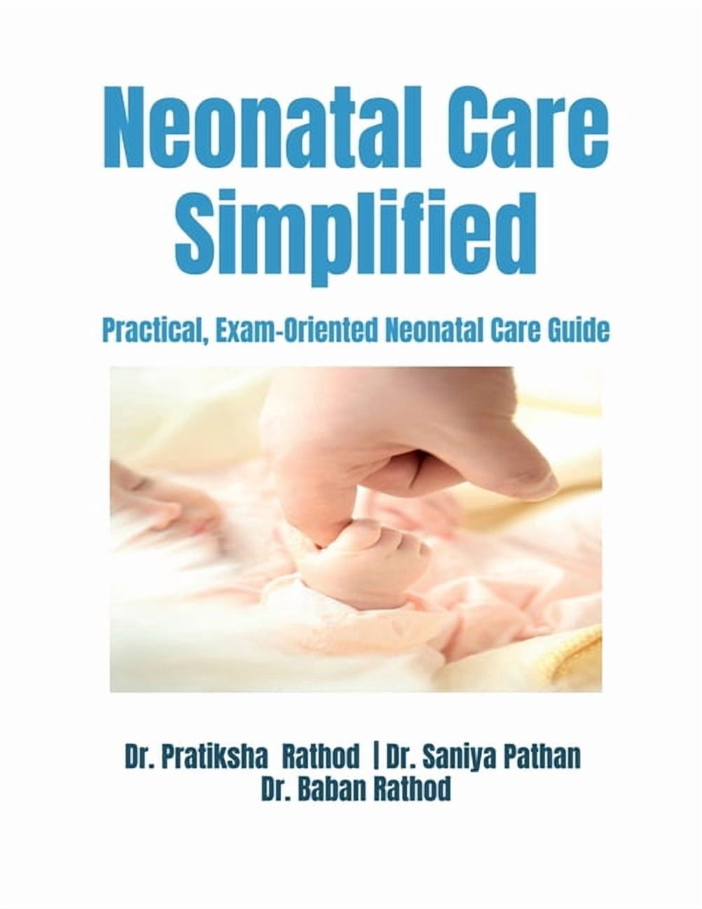 Neonatal Care Simplified: Practical, Exam-Oriented Neonatal Care Guide, (Paperback)