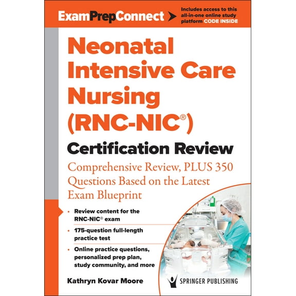 Neonatal Intensive Care Nursing (Rnc-Nic(r)) Certification Review: Comprehensive Review, Plus 350 Questions Based on the, (Paperback)