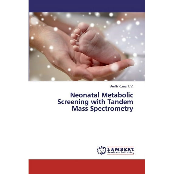 Neonatal Metabolic Screening with Tandem Mass Spectrometry (Paperback)