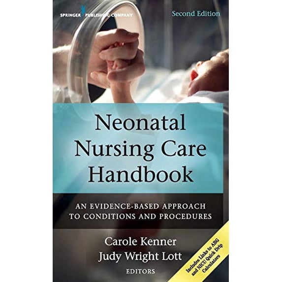 Pre-Owned Neonatal Nursing Care Handbook: An Evidence-Based Approach to Conditions and Procedures Paperback