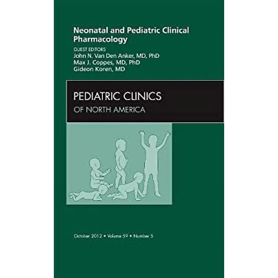 Pre-Owned Neonatal and Pediatric Clinical Pharmacology, an Issue of Pediatric Clinics 9781455749188