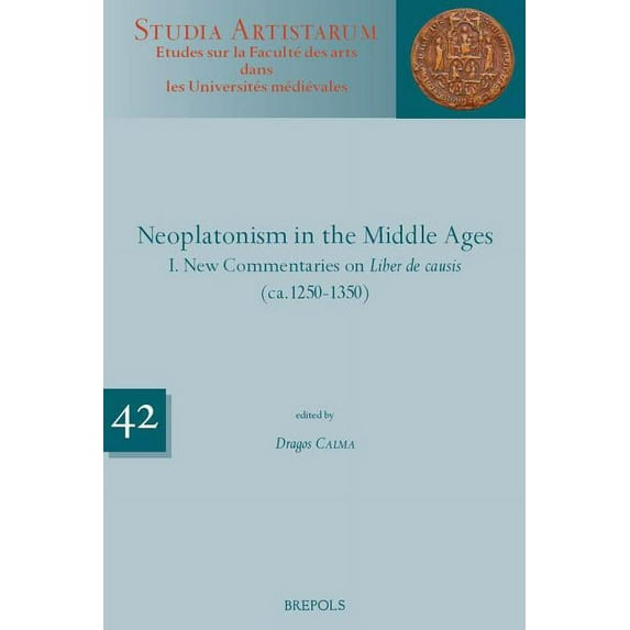 Neoplatonism in the Middle Ages.: New Commentaries on 'Liber de Causis' and 'Elementatio Theologica', (Paperback)
