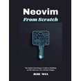 thumbnail image 1 of Neovim from Scratch: The Modern Developer's Guide to Building an IDE with Lua, LSP, and Key Plugins, (Paperback), 1 of 1