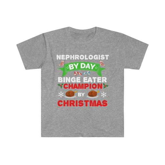 Nephrologist by day Binge Eater by Christmas Unisex T-shirt S-3XL
