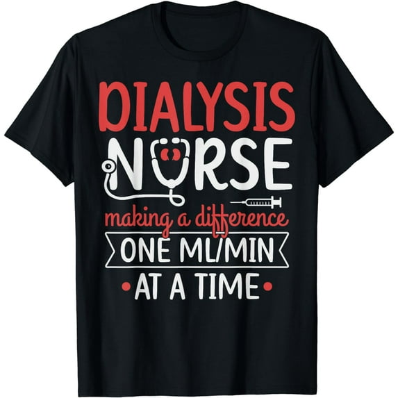 Nephrology Nurse Dialysis Quote for a Dialysis Nurse T-Shirt