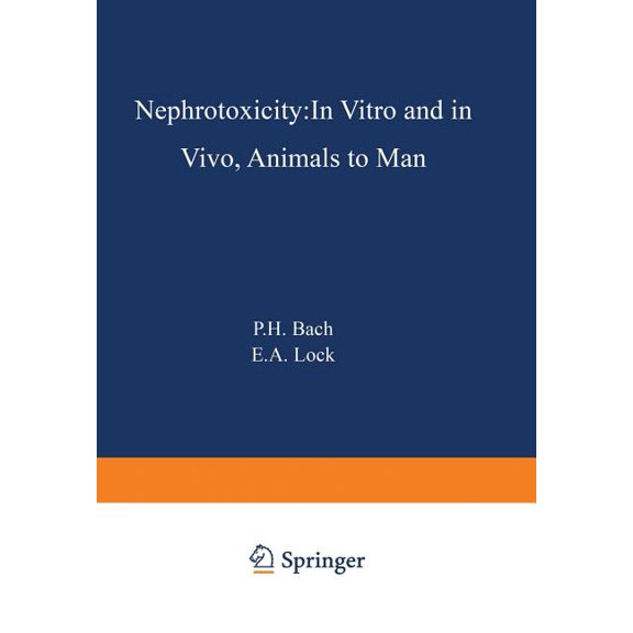 Nephrotoxicity: In Vitro to in Vivo Animals to Man, (Paperback)