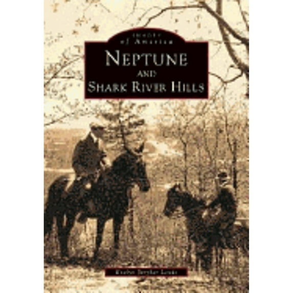 Pre-Owned Neptune & Shark River Hills (NJ) (Images of America) (Paperback) 0752409972 9780752409979