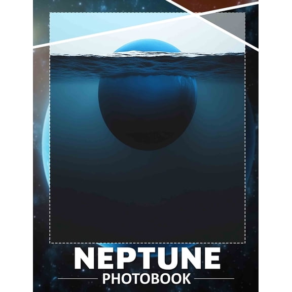 Neptune Photo Book: Explore Stunning Images Of The Mysterious Planet Neptune, Perfect For Stargazers And Astronomy Lover, (Paperback)