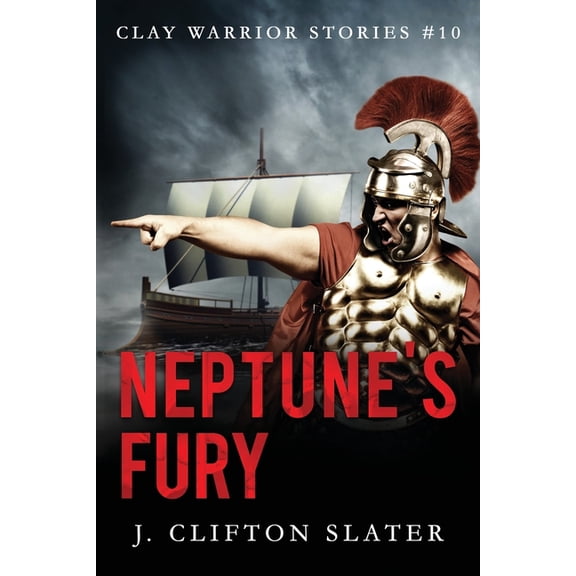 Neptune's Fury (Clay Warrior Stories)