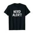 thumbnail image 1 of Nerd Alert T-Shirt | Funny Nerd Shirt, 1 of 5
