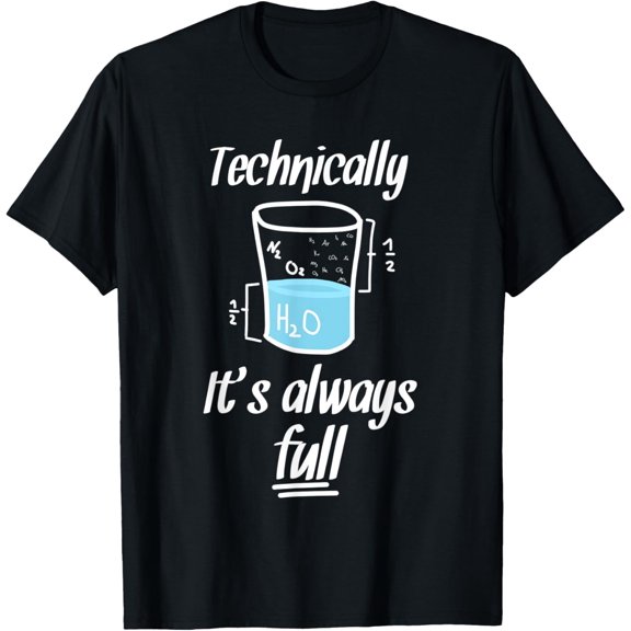 Nerd Nerds Science Funny Always Full Chemistry T-Shirt