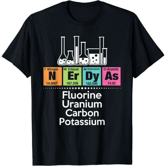 Nerdy As Fluorine Uranium Carbon Potassium - Science T-shirt
