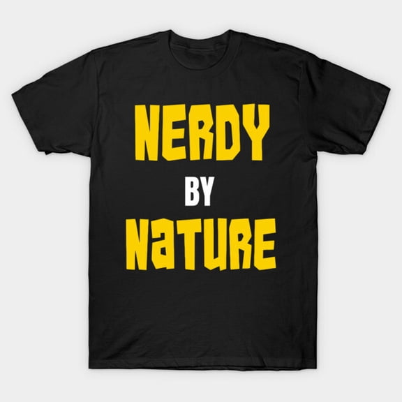 Nerdy By Nature Intellectual Pride Computer Software Tech Slogan Pun Unisex T-Shirt, up to size 3XL.