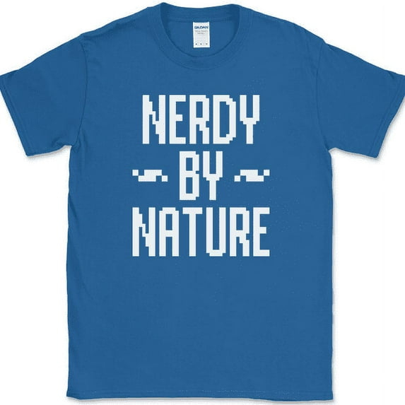 Nerdy By Nature T-Shirt Funny Geek Gaming Gamer Computer Nerd Humor Tee - Royal Blue, L