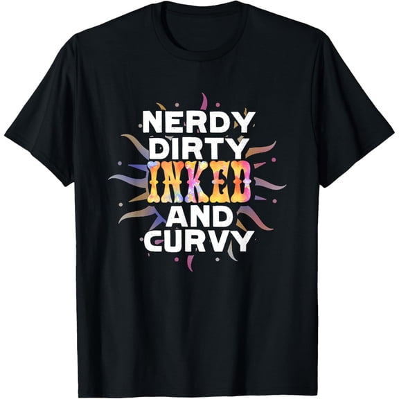 Nerdy Dirty Inked Curvy | Tattooed Inked | Tattoos T-Shirt