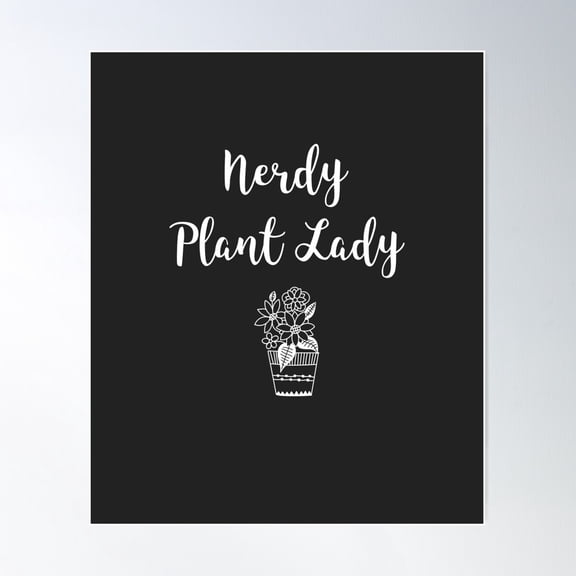 Nerdy Plant Lady Poster Wall Art, Modern Wall Decor For Living Room Bedroom, 12x18 UNFRAMED