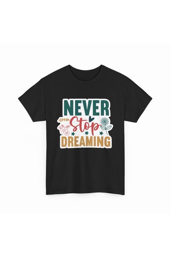 Nerdy T-Shirt S-5XL Geeky & Witty Humor Tee Never Stop Dreaming Shirt, Vintage Birthday Gift