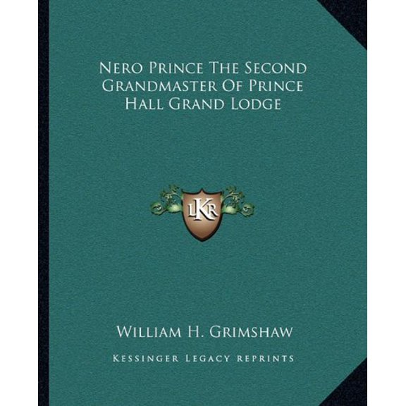 Nero Prince the Second Grandmaster of Prince Hall Grand Lodge