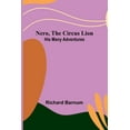 thumbnail image 1 of Nero, the Circus Lion: His Many Adventures, (Paperback), 1 of 1