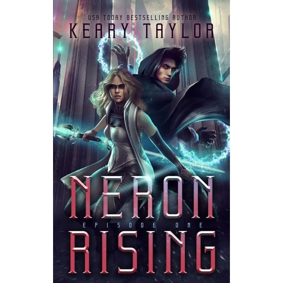 Neron Rising Saga Neron Rising: A Space Fantasy Romance, Book 1, (Paperback)