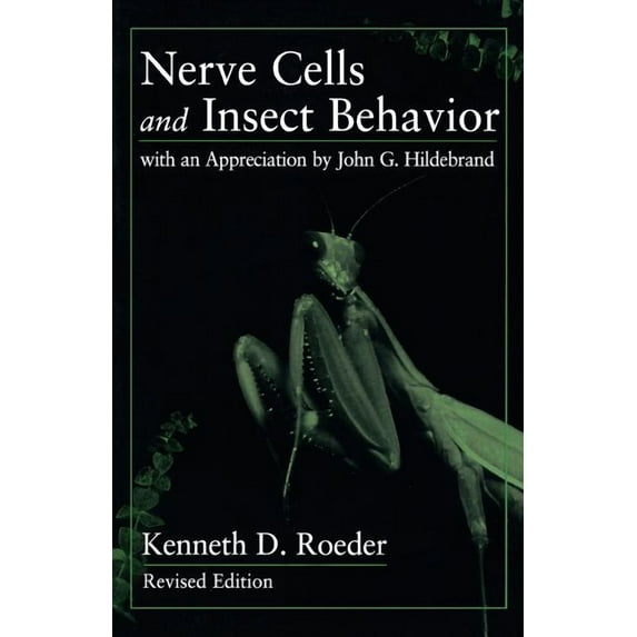 Nerve Cells and Insect Behavior: With an Appreciation by John G. Hildebrand, Revised Edition (Paperback)