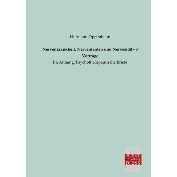 Nervenkrankheit, Nervenleiden Und Nervositat - 3 Vortrage (Paperback)