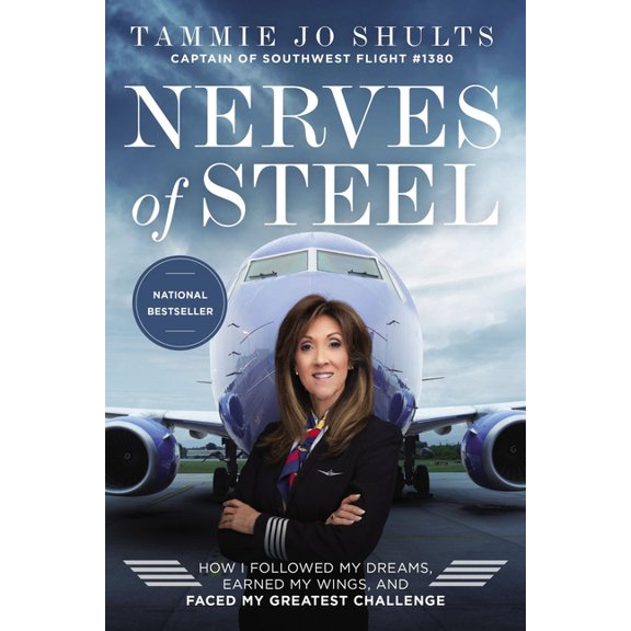 Nerves of Steel: How I Followed My Dreams, Earned My Wings, and Faced My Greatest Challenge - Hardcover