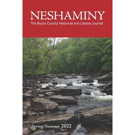 Neshaminy: The Bucks County Historical and Literary Journal: Spring/Summer 2022, Vol. 3, No. 2, (Paperback)