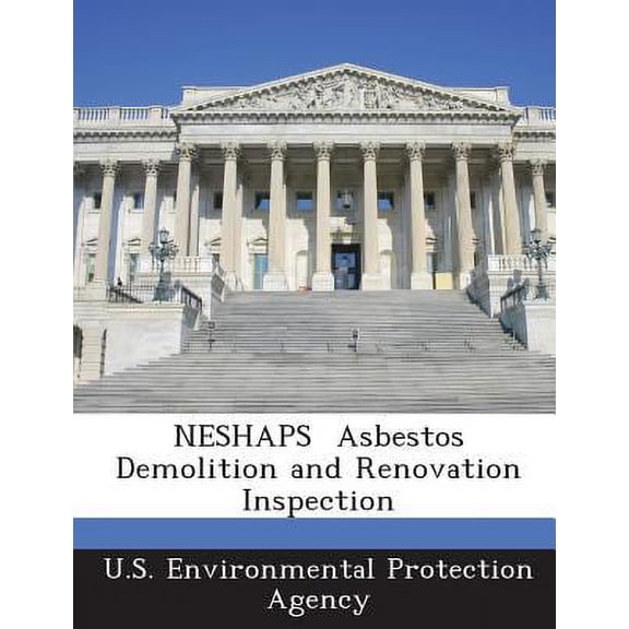 Neshaps Asbestos Demolition and Renovation Inspection Paperback