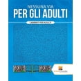 thumbnail image 1 of Nessuna Via Per Gli Adulti: Labirinti Per Adulti, (Paperback), 1 of 1