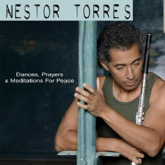 Nestor Torres - Dances, Prayers and Meditations For Peace - Music & Performance - CD
