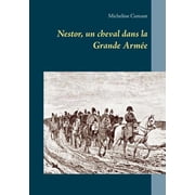 Nestor, un cheval dans la Grande Arm e, Paperback