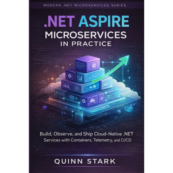 .Net Aspire Microservices in Practice: Build, Observe, and Ship Cloud-Native .NET Services with Containers, Telemetry, a, (Paperback)