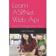 thumbnail image 1 of Net Books Learn ASP.Net Web Api: Become ASP. Net Web Api Developer In Just Few Days, Book 1, (Paperback), 1 of 1
