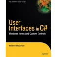 thumbnail image 1 of .Net Developer: User Interfaces in C#: Windows Forms and Custom Controls (Paperback), 1 of 1