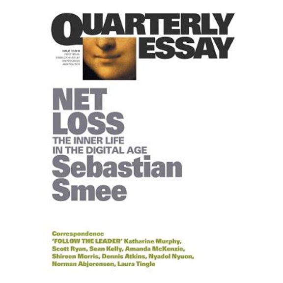 Pre-Owned Net Loss: The Inner Life in the Digital Age: Quarterly Essay 72 (Paperback)