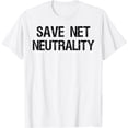 thumbnail image 1 of Net Neutrality Shirts Save Net Neutrality T-Shirt, 1 of 3
