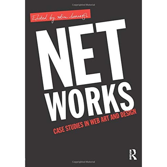 Pre-Owned Net Works: Case Studies in Web Art and Design (Paperback) by Xtine Burrough