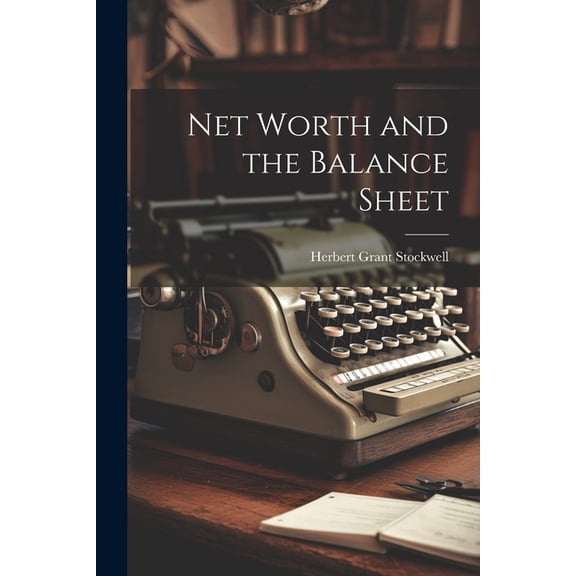 Net Worth and the Balance Sheet (Paperback)