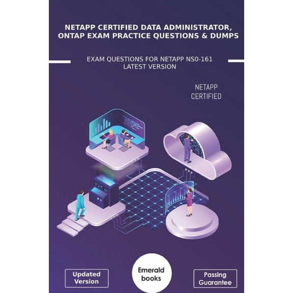 NetApp Certified Data Administrator, ONTAP Exam Practice Questions & Dumps: Exam Questions For NetApp NS0-161 Latest Version (Paperback)